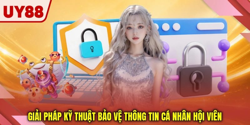 Giải pháp kỹ thuật bảo vệ thông tin cá nhân hội viên Giải pháp kỹ thuật bảo vệ thông tin cá nhân hội viên